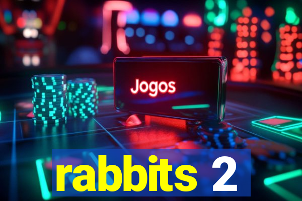rabbits 2